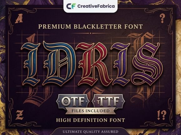 Idris: A High-Definition Blackletter Font for Modern Luxury and Timeless Elegance